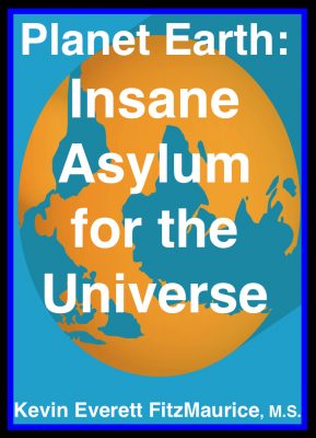 Atheism and science page links. Book cover for "Planet Earth: Insane Asylum for the Universe"