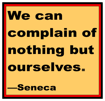 Complain About Nothing But Yourself