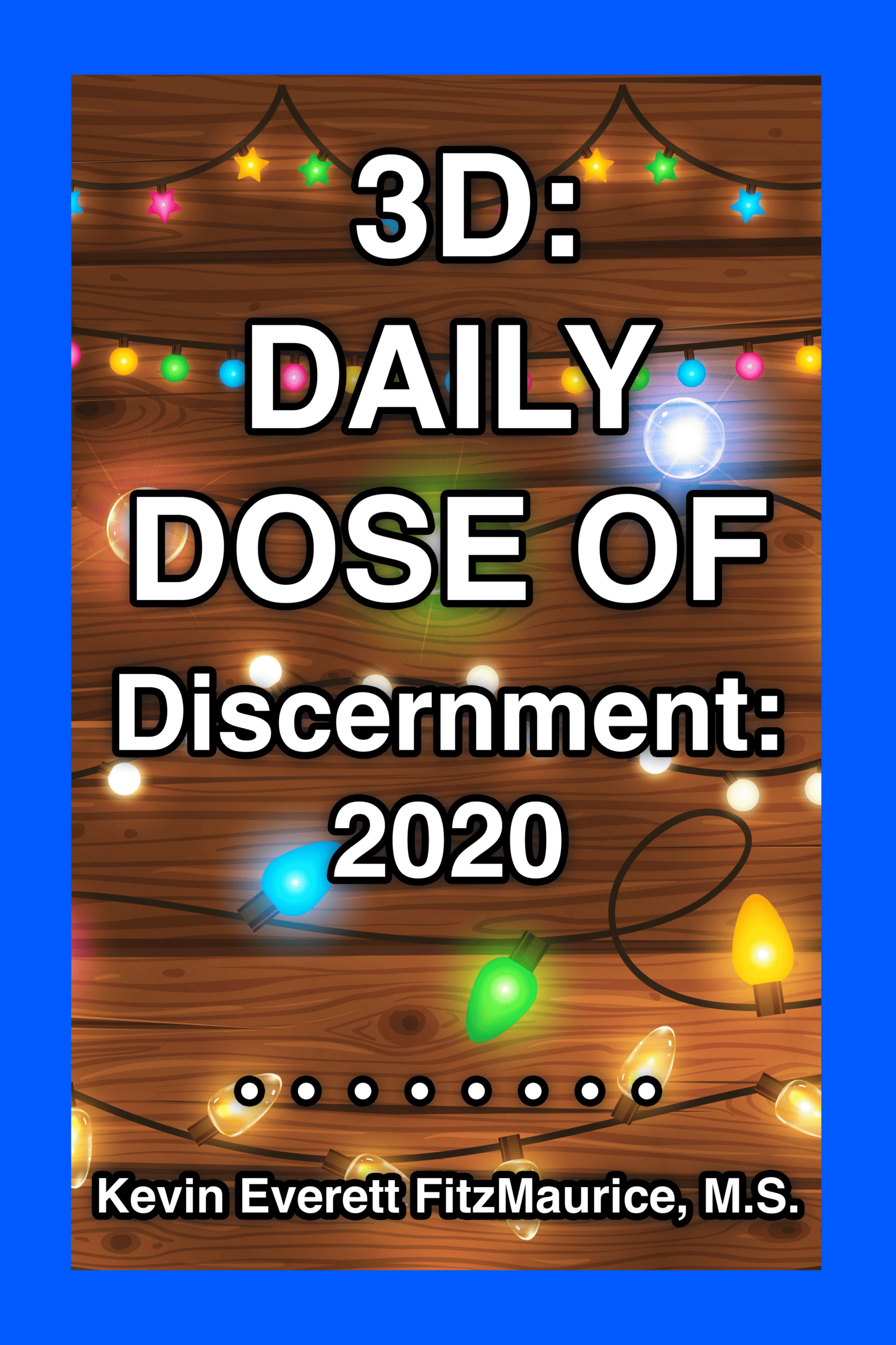 3D: Daily Dose of Discernment: 2020 book cover.