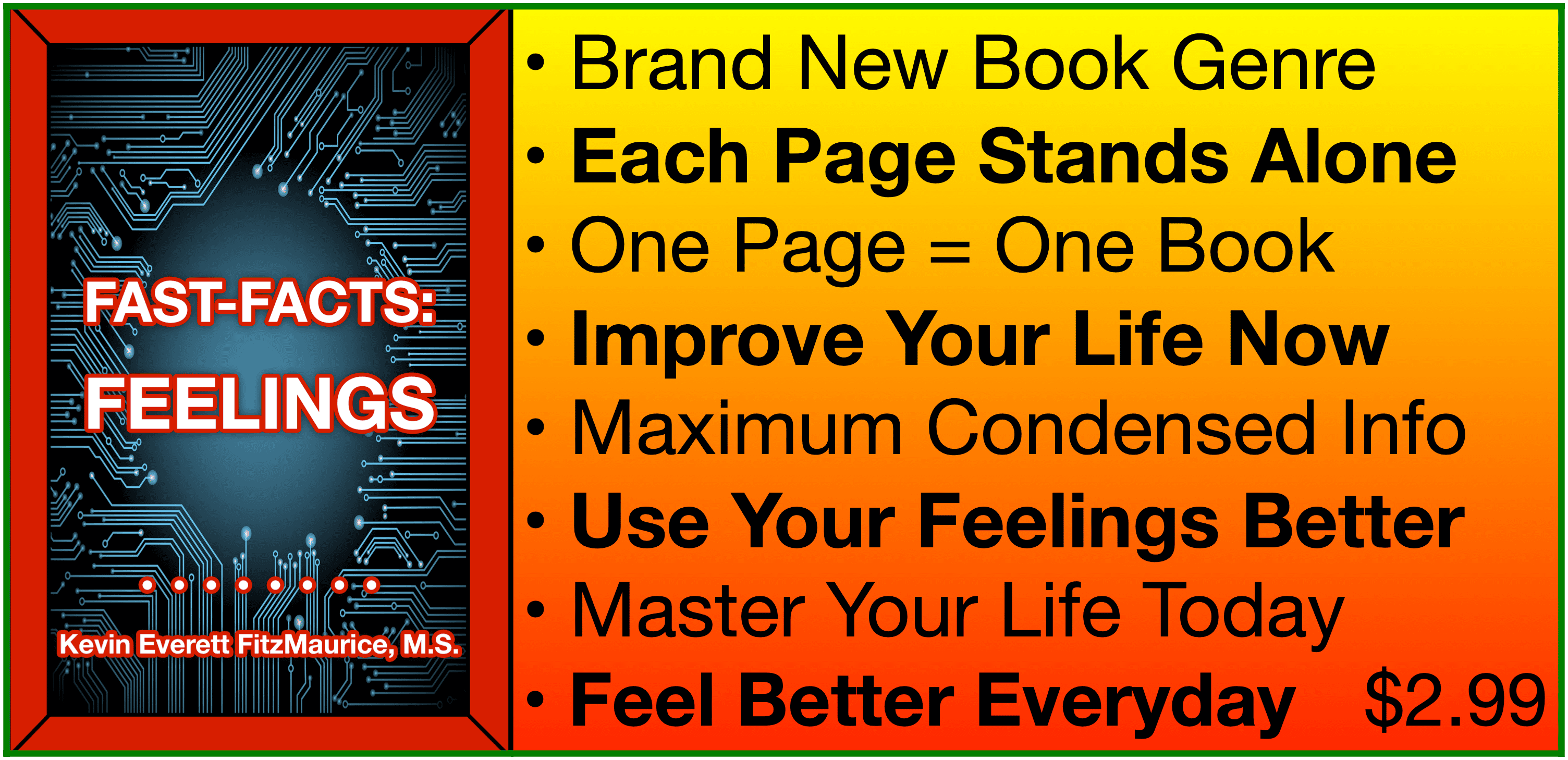 Fast-Facts Feelings will put feelings into proper perspective. Own your feelings, own your life. Fast-Facts: Feelings 8 Line Table